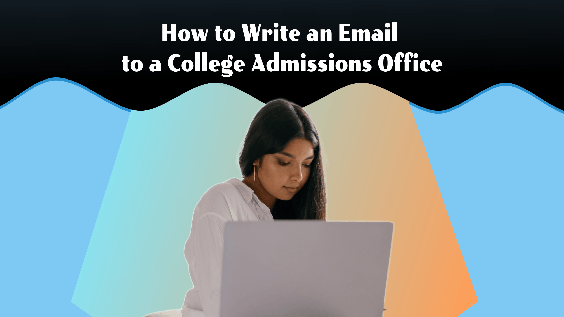 How To Write An Email To A College Admissions Office