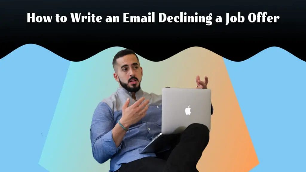 How To Write A Professional Email Declining A Job Offer