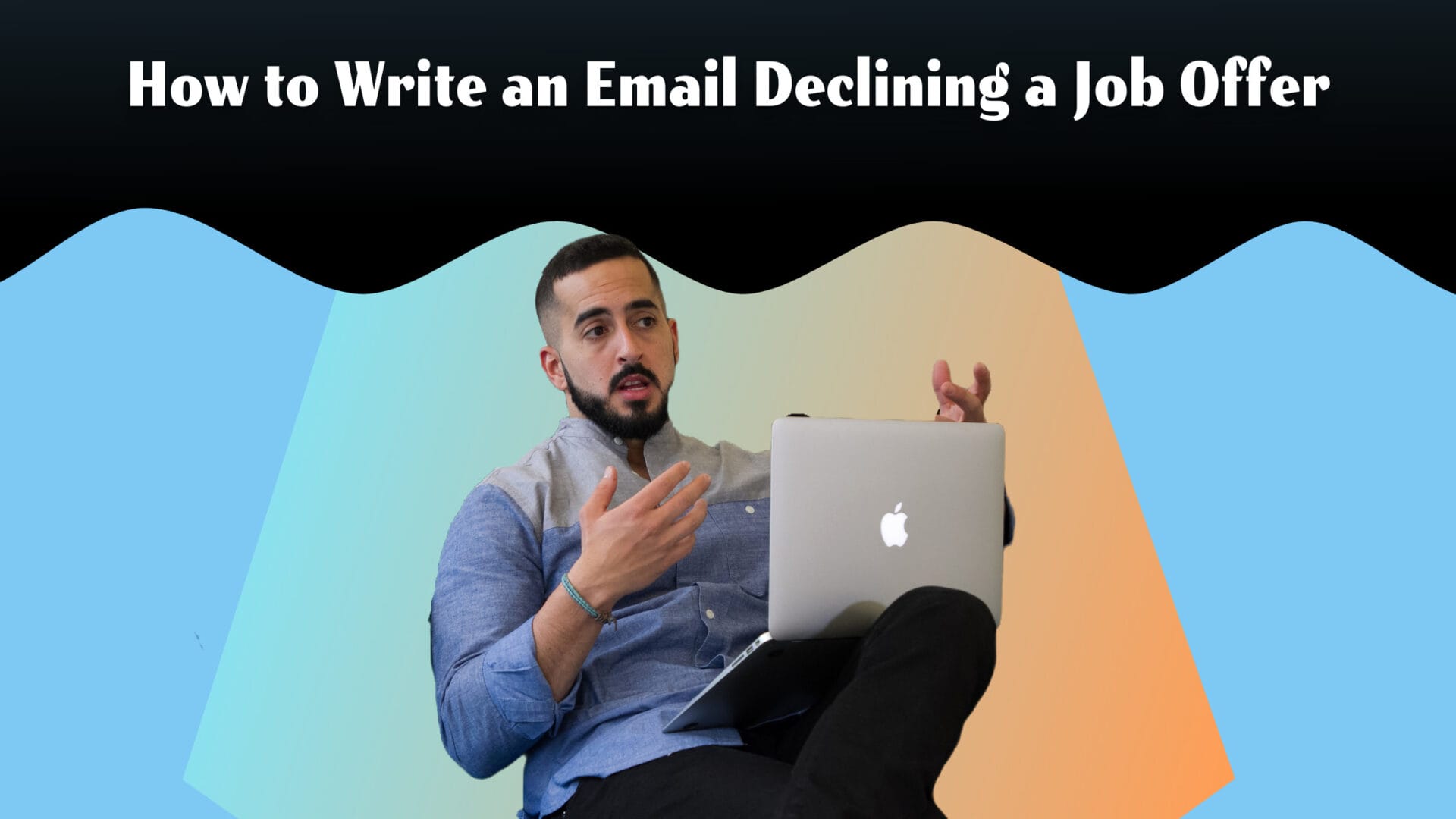 The title says: How to write an email declining a job offer. Picture of a man on a laptop in conversation. Colorful background.